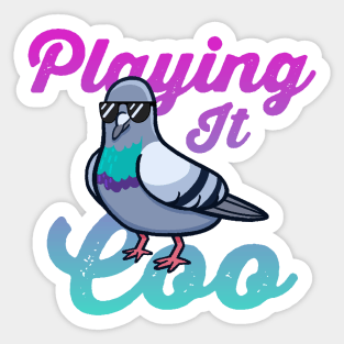 Playing it Coo Sticker